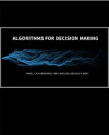 Algorithms for Decision Making (Mykel Kochenderfer, et al)