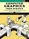 Computer Graphics from Scratch: A Programmer&#039;s Introduction to 3D Rendering (Gabriel Gambetta)