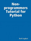 Non-Programmer&#039;s Tutorial for Python 3 (Josh Cogliati, et al.)