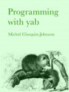 Programming with yab (Michel Clasquin-Johnson)