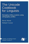 The Unicode Cookbook for Linguists (Steven Moran, et al.)