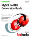 MySQL to DB2 Conversion Guide (Whei-Jen Chen, et al)