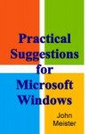 Practical Suggestions For Microsoft Windows (John Meister)