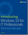 Introducing Windows 10 for IT Professionals, Technical Overview (Ed Bott)