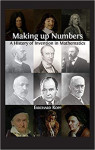 Making up Numbers: A History of Invention in Mathematics (Ekkehard Kopp)