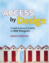 Access by Design: A Guide to Universal Usability for Web Designers (Sarah Horton)