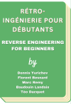 Rétro-ingénierie pour Débutants - Reverse Engineering for Beginners (Dennis Yurichev, et al)