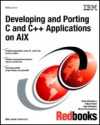 Developing and Porting C and C++ Applications on Aix (Keigo Matsubara, et al)