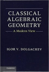 Classical Algebraic Geometry: A Modern View (Igor V. Dolgachev)