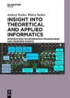 Insight Into Theoretical and Applied Informatics: Introduction to Information Technologies and Computer Science (Andrzej Yatsko, et al)