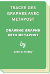 Tracer des graphes avec Metapost - Drawing graphs with Metapost (John D. Hobby)