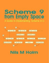 Scheme 9 from Empty Space: A Guide to Implementing Scheme in C (Nils M. Holm)