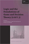 Logic and the Foundations of Game and Decision Theory (Giacomo Bonanno, et al)