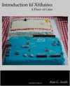Introduction to Arduino: A Piece of Cake (Alan G. Smith)