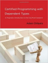 Certified Programming with Dependent Types: A Pragmatic Introduction to the Coq Proof Assistant (Adam Chlipala)
