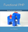 Functional PHP: The Art of Functional Composition (Luis Atencio)