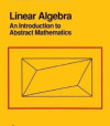 Linear Algebra as an Introduction to Abstract Mathematics (Isaiah Lankham, et al)
