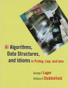 AI Algorithms, Data Structures, and Idioms in Prolog, Lisp, and Java (George F. Luger, et al)