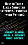 How to Think Like a Computer Scientist: Learning with Python 3 Documentation (Allen B. Downey, et al)