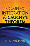 Complex Integration and Cauchy&#039;s Theorem (G.N. Watson)