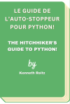 Le guide de l’auto-stoppeur pour Python! - The Hitchhiker&#039;s Guide to Python! (Kenneth Reitz)