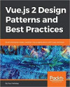 Vue.js Design Patterns and Best Practices (Paul Halliday)