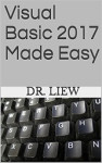 Visual Basic 2017 Made Easy (Liew Voon Kiong)