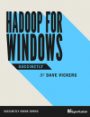 Hadoop for Windows Succinctly (Dave Vickers)