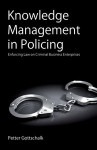Knowledge Management in Policing: Enforcing Law on Criminal Business Enterprises (Petter Gottschalk)
