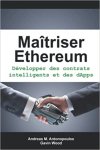 Maîtriser Ethereum: Développer des contrats intelligents et des DApps - Mastering Ethereum: Developing Smart Contracts and DApps (Andreas M. Antonopoulos, et al)