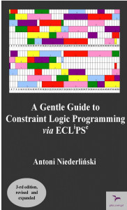 A Gentle Guide to Constraint Logic Programming via ECLiPSe, 3rd Edition (Antoni Niederlinski)