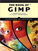The Book of GIMP: A Complete Guide to Nearly Everything (Olivier Lecarme, et al)