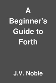 A Beginner&#039;s Guide to Forth (J. V. Noble)