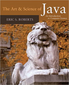 The Art and Science of Java: An Introduction to Computer Science (Eric Roberts)