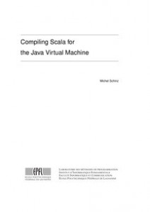 Compiling Scala for the Java Virtual Machine (Michel Schinz)