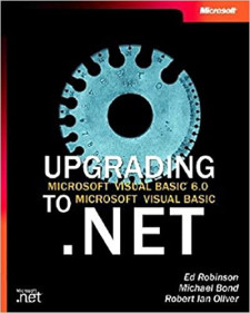 Upgrading Microsoft Visual Basic 6.0 to Microsoft Visual Basic .NET (Ed Robinson, et al)