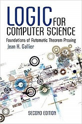 Logic for Computer Science: Foundations of Automatic Theorem Proving (Jean H. Gallier)