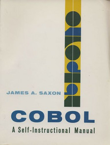 COBOL: A Self Instructional Manual (James A. Saxon)