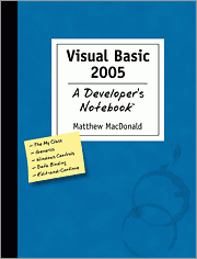 Visual Basic 2005: A Developer&#039;s Notebook (Matthew MacDonald)