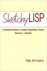 Sketchy LISP: An Introduction to Functional Programming in Scheme (Nils M. Holm)