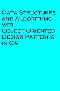 Data Structures and Algorithms with Object-Oriented Design Patterns in C# (Bruno R. Preiss)