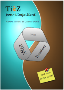 TikZ pour l&#039;impatient - TikZ for the impatient (Gérard Tisseau, et al)