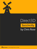 Direct3D Succinctly: Develop Fully 3-D Games and Applications (Chris Rose)