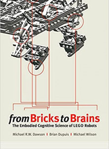 From Bricks to Brains: The Embodied Cognitive Science of LEGO Robots (Michael Dawson, et al.)
