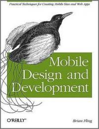 Mobile Design and Development: Practical Concepts and Techniques for Creating Mobile Sites and Web Apps (Brian Fling)