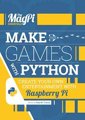 Make Games with Python on Raspberry Pi (Sean M. Tracey)