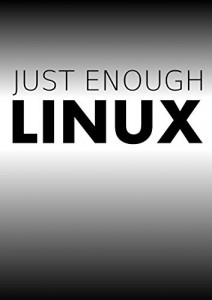 Just Enough Linux (Malcolm Maclean)