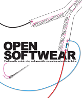 Open Softwear: Wearable Computing using the Arduino (Tony Olsson, et al.)