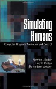 Simulating Humans: Computer Graphics Animation and Control (N. I. Badler, et al)