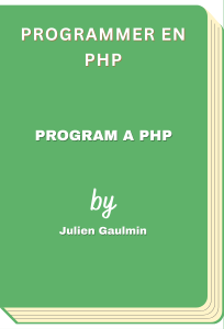 Programmer en PHP - Program a PHP (Julien Gaulmin)